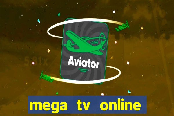 mega tv online gratis futebol ao vivo